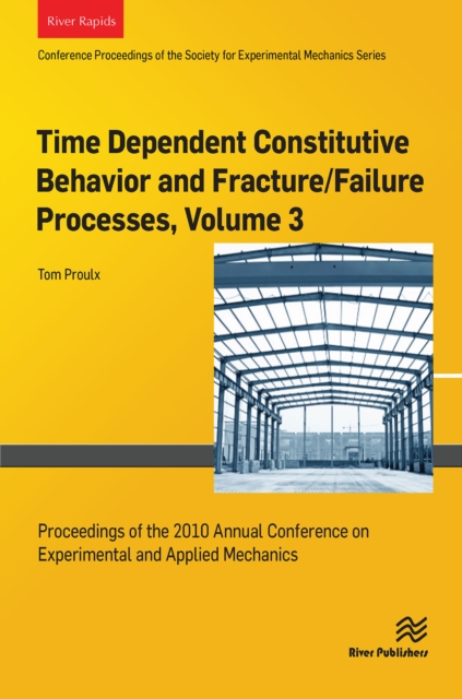 Time Dependent Constitutive Behavior and Fracture/Failure Processes, Volume 3