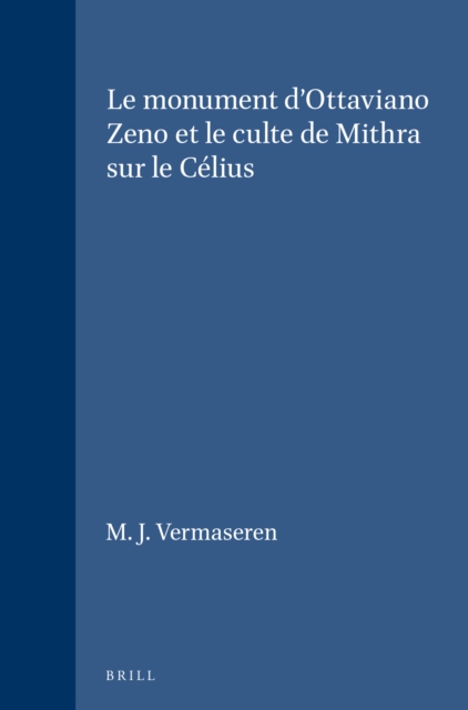 monument d'Ottaviano Zeno et le culte de Mithra sur le Celius