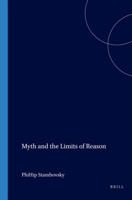 Myth and the Limits of Reason