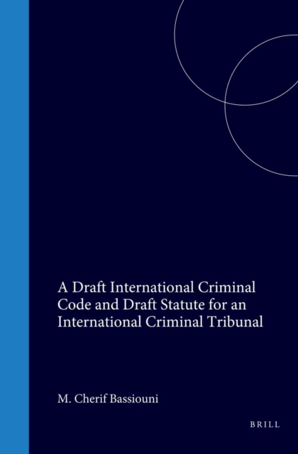 Draft International Criminal Code and Draft Statute for an International Criminal Tribunal