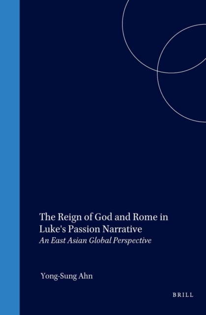 Reign of God and Rome in Luke's Passion Narrative