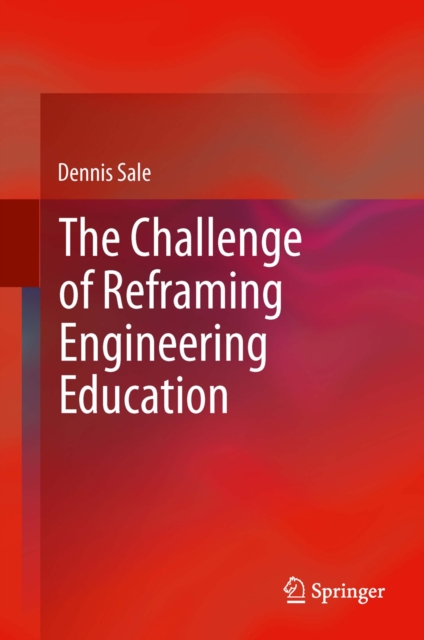 Challenge of Reframing Engineering Education