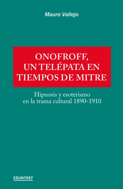 Onofroff, un telepata en tiempos de Mitre