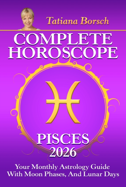 Complete Horoscope Pisces 2026