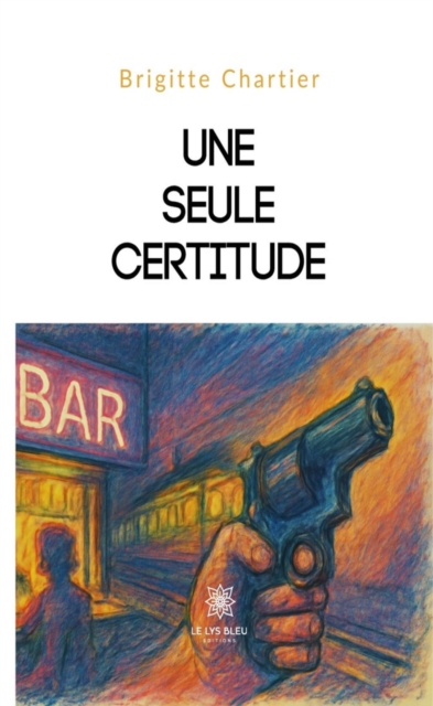 Une seule certitude