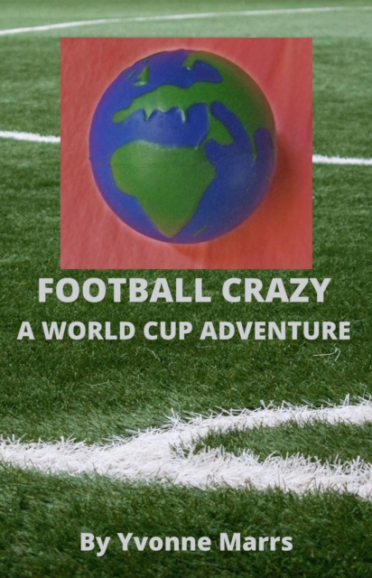 Football Crazy: A World Cup Adventure