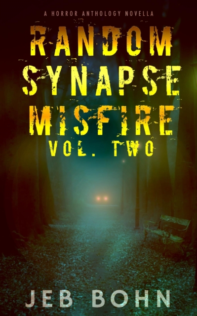 Random Synapse Misfire, Vol. 2
