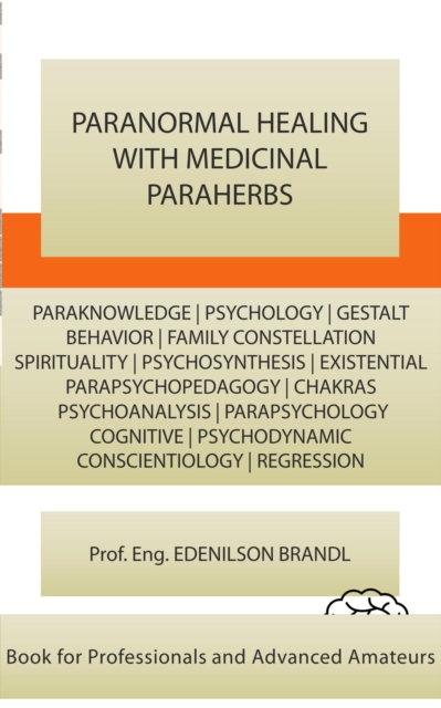 Paranormal Healing with Medicinal Paraherbs