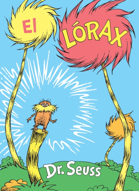 El Lorax (The Lorax Spanish Edition)