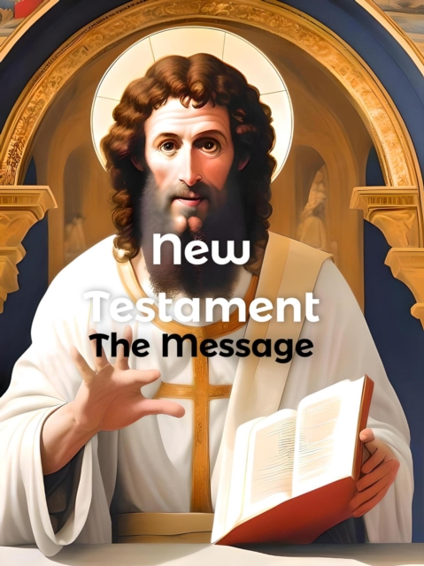 New Testament: The Message