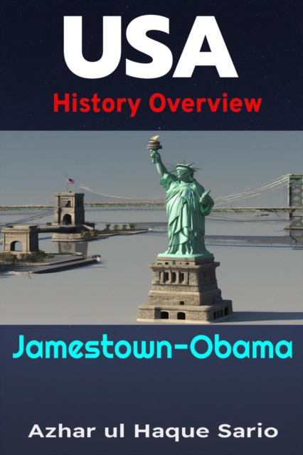 USA History Overview: Jamestown-Obama
