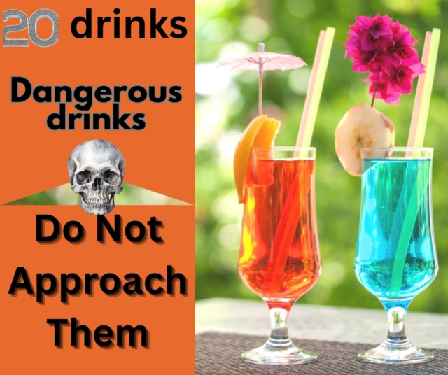 Libations of Detriment: Unveiling the Top 20 Hazardous Beverages