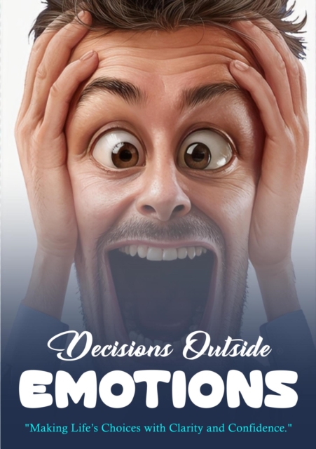 Decisions Outside Emotions