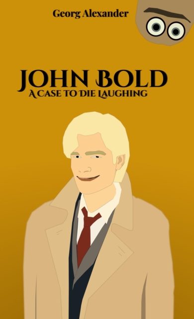 John Bold: A Case to Die Laughing
