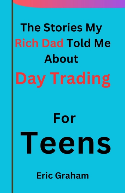 Stories My Rich Dad Told Me About Day Trading