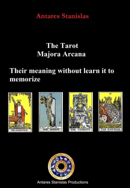 Tarot Major Arcana. Their Meaning Without Learn it to Memorize