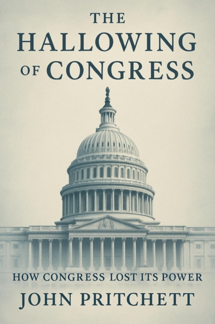 Hallowing of Congress: How Congress Lost Its Power