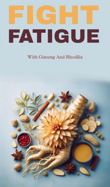 Fight fatique with ginseng and rhodiola