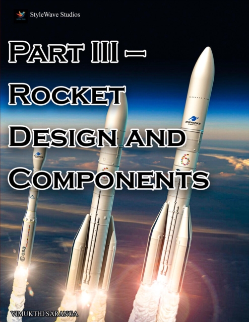 Part III - Rocket Design and Components