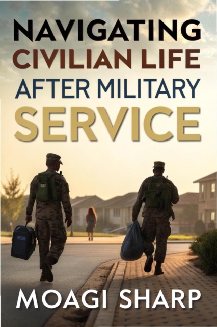 Navigating Civilian Life After Military Service