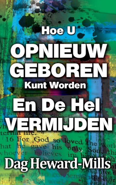 Hoe U Opnieuw Geboren Kunt Worden En De Hel Kunt Vermijden