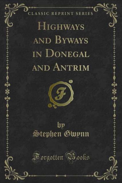 Highways and Byways in Donegal and Antrim
