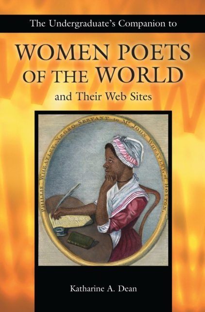 Undergraduate's Companion to Women Poets of the World and Their Web Sites