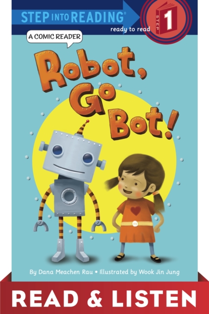 Robot, Go Bot! (Step into Reading Comic Reader) Read & Listen Edition