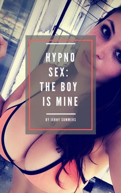 Hypno Sex: The Boy Is Mine