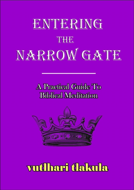 Entering the Narrow Gate