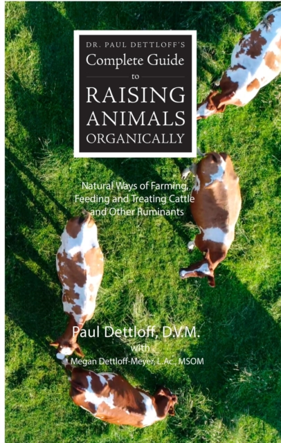 Grass, the Forgiveness of Nature: Exploring the Miracle of Grass, Pastures & Grassland Farming