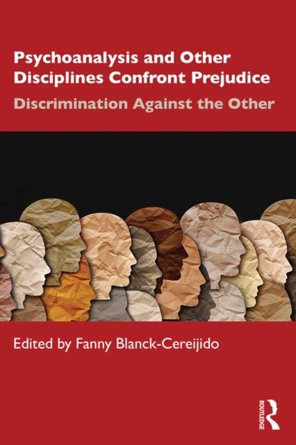 Psychoanalysis and Other Disciplines Confront Prejudice