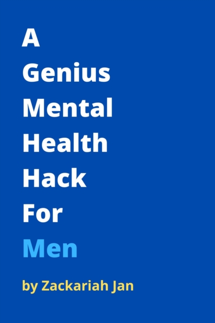 Genius Mental Health Hack For Men