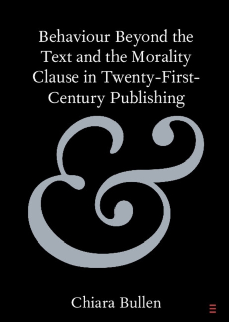Behaviour Beyond the Text and the Morality Clause in Twenty-First-Century Publishing