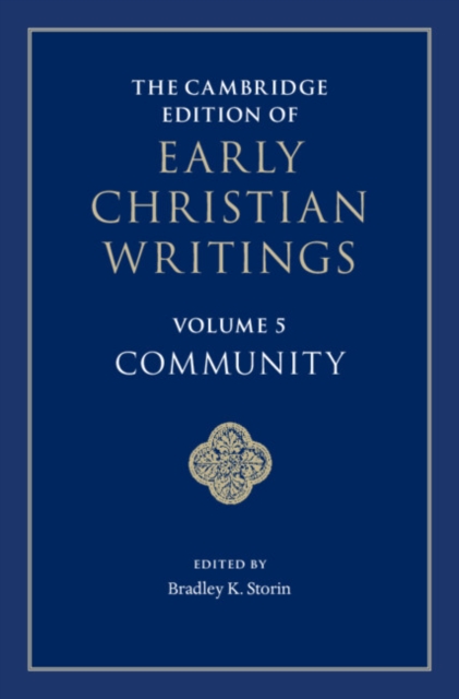 Cambridge Edition of Early Christian Writings: Volume 5, Community