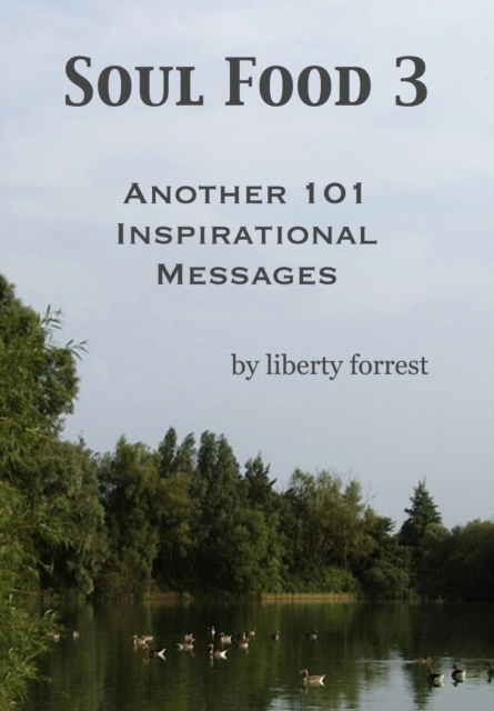 Soul Food 3: Another 101 Inspirational Messages