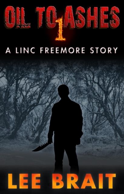Oil to Ashes 1, &quote;Picnic&quote; (Linc Freemore Apocalyptic Thriller Series)