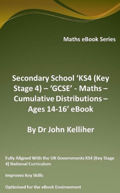 Secondary School 'KS4 (Key Stage 4) - Maths - Cumulative Distributions - Ages 14-16' eBook