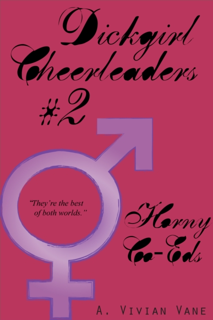 Dickgirl Cheerleaders #2: Horny Co-Eds