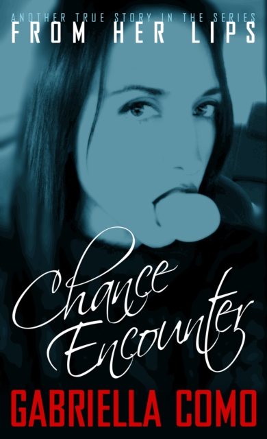 From Her Lips: Chance Encounter