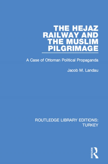 Hejaz Railway and the Muslim Pilgrimage