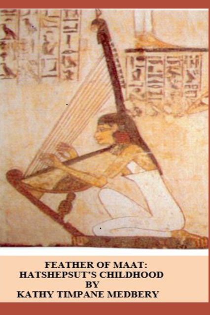 Feather of Maat: Hatshepsut's Childhood