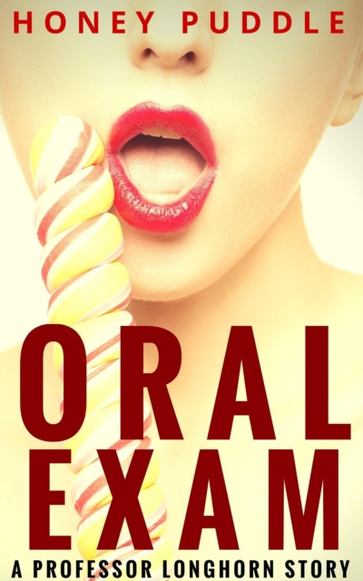 Oral Exam (A Professor/Student Erotic Fantasy)
