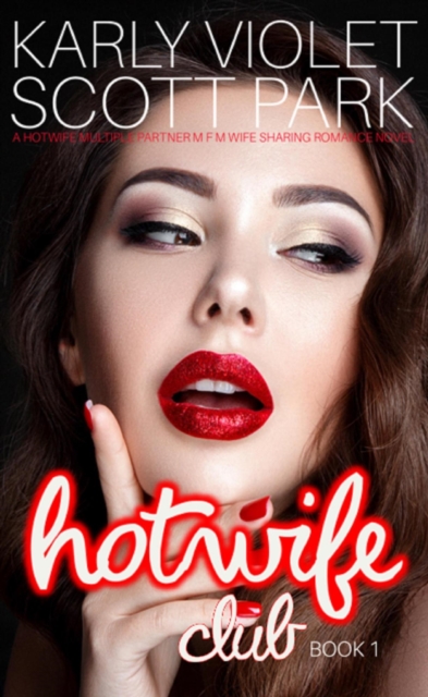 Hotwife Club - A Hotwife Multiple Partner M F M Wife Sharing Romance Novel