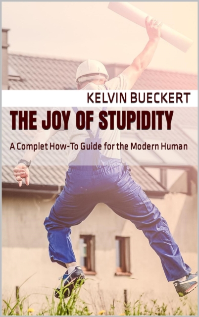 Joy of Stupidity
