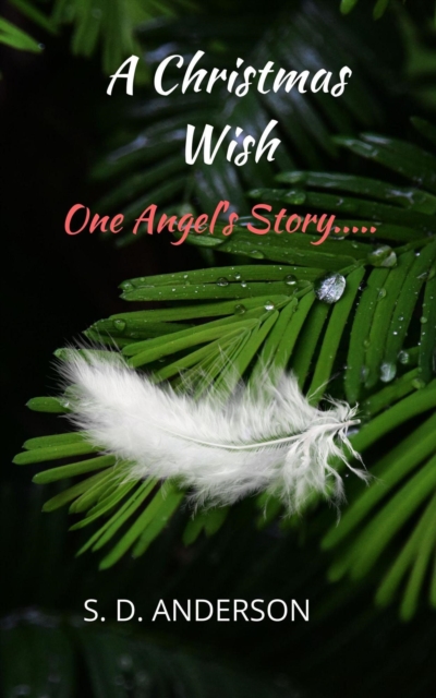 Christmas Wish: One Angel's Story...