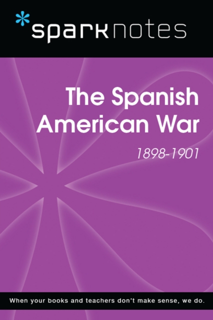 Spanish American War (1898-1901) (SparkNotes History Guide)