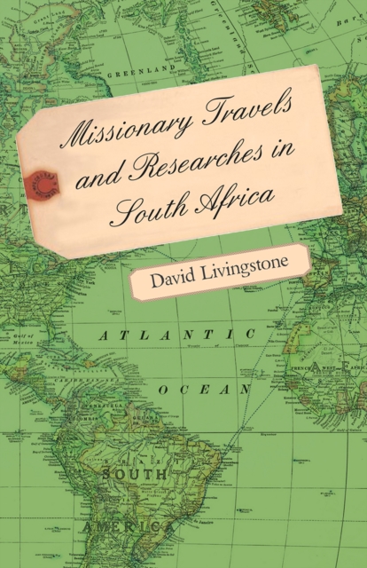 Missionary Travels and Researches in South Africa