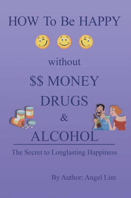 How to Be Happy Without Money, Drugs or Alcohol