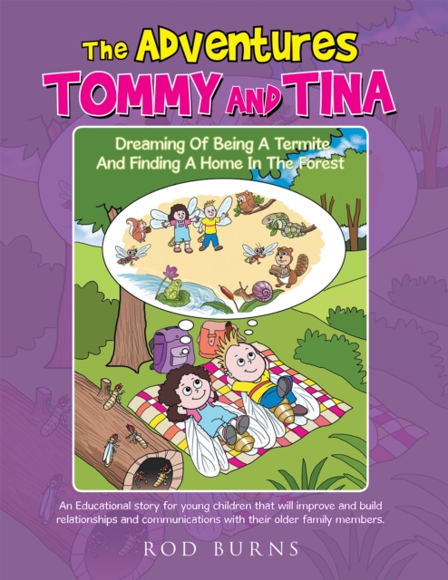 Adventures of Tommy and Tina Dreaming of Being a Termite and Finding a Home in the Forest
